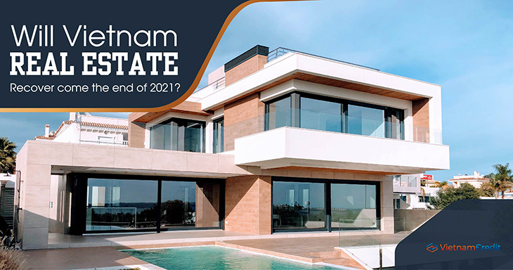 Will Vietnam real estate recover come the end of 2021?